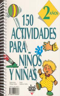 150 actividades para niños y niñas de 2 años - Akal