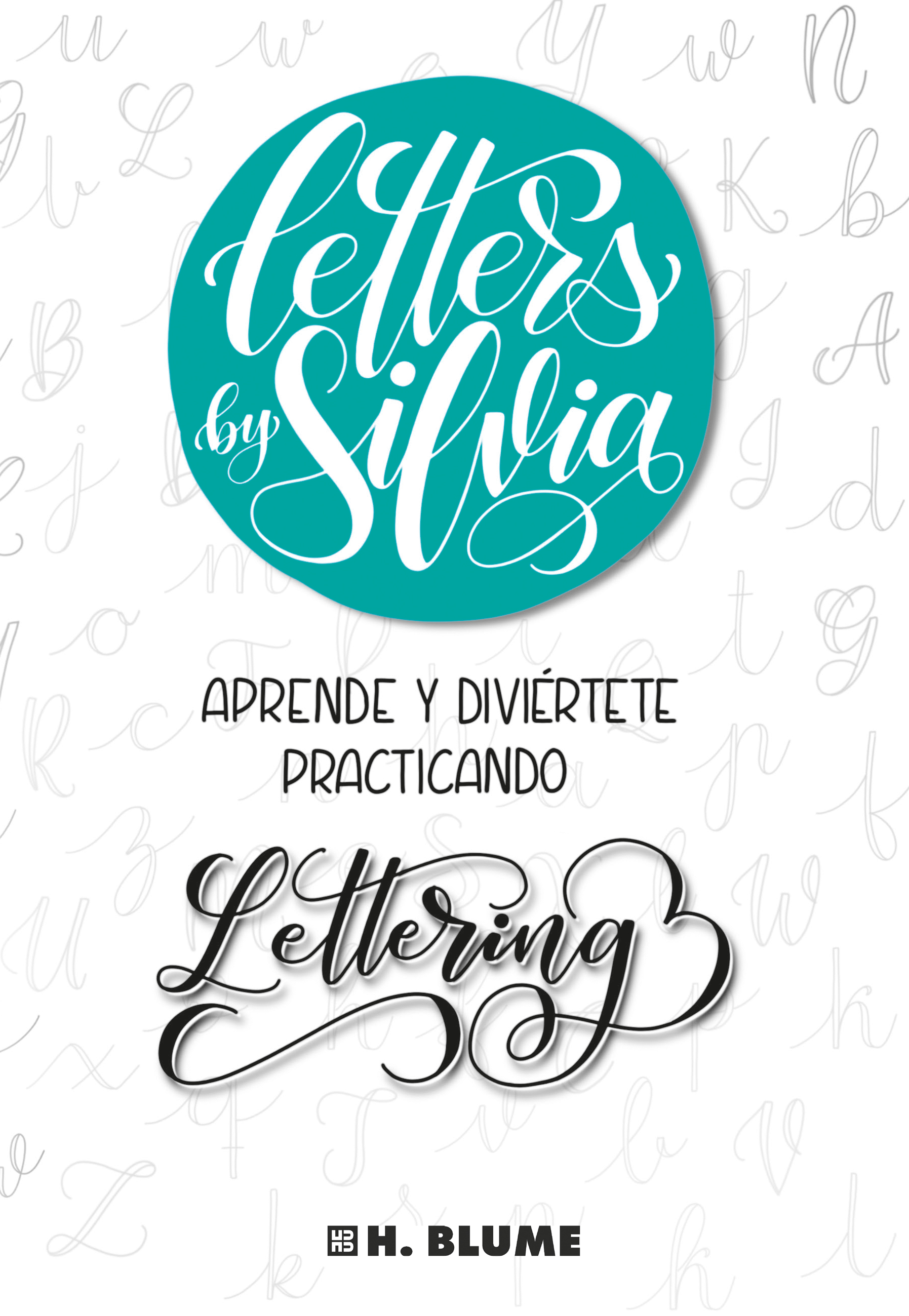 Letters by Silvia. Aprende y diviértete practicando lettering - Akal