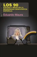 ¿Por qué se escribe tan poco sobre los años 90? ¿podemos pensar el presente sin esos años?