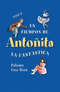 En tiempos de Antoñita la fantástica