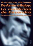 De Aznar a Rajoy: La maldición de Casandra