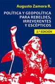 Política y geopolítica para rebeldes, irreverentes y escépticos