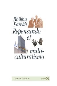 Repensando el multiculturalismo Repensando el multiculturalismo