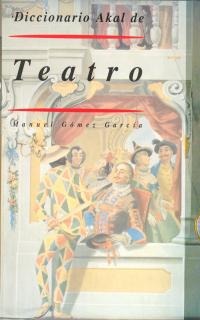 Diccionario Akal de Teatro Diccionario Akal de Teatro
