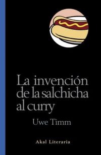 La invención de la salchicha al curry La invención de la salchicha al curry