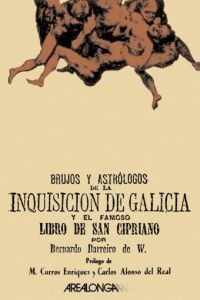 Brujos y astrólogos de la Inquisición de Galicia y el famoso libro de San Cipriano