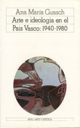 Arte e ideología en el País Vasco: 1940-1980