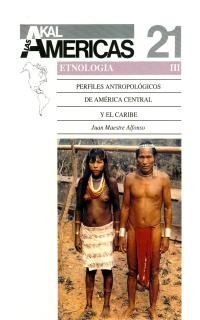 Perfiles antropológicos de América Central y el Caribe