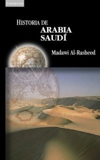 Historia de Arabia Saudí Historia de Arabia Saudí