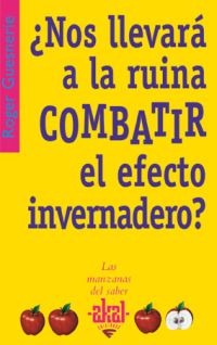 ¿Nos llevará a la ruina combatir el efecto invernadero? ¿Nos llevará a la ruina combatir el efecto invernadero?