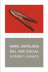 Marx, ontología del ser social Marx, ontología del ser social