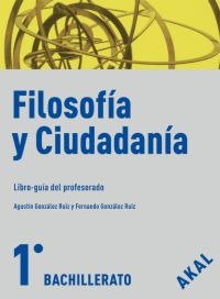 Filosofía y ciudadanía 1º Bachillerato. Libro-guía del profesorado