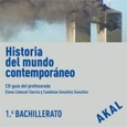 Historia del mundo contemporáneo 1º Bachillerato. CD-guía del profesorado