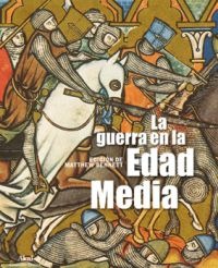 La guerra en la Edad Media La guerra en la Edad Media