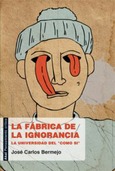 La fábrica de la ignorancia