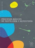 Procesos básicos de pastelería y repostería. Libro del alumno
