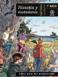 Filosofía y Ciudadanía 1º Bachillerato. Libro del profesor Filosofía y Ciudadanía 1º Bachillerato. Libro del profesor