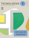 Tecnologías I. Libro-guía del profesorado