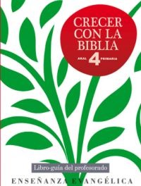 Crecer con la Biblia 4º. Libro del profesor