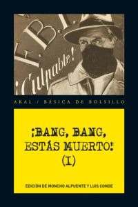 ¡Bang, bang, estás muerto! Vol. I ¡Bang, bang, estás muerto! Vol. I
