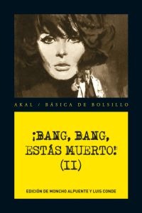 ¡Bang, bang, estás muerto! Vol. II