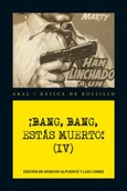 ¡Bang, bang, estás muerto! Vol. IV