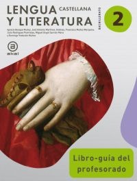 Lengua Castellana y Literatura 2º Bachillerato. Libro-guía del profesorado