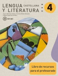 Lengua Castellana y Literatura 4º ESO. Libro de recursos para el profesorado