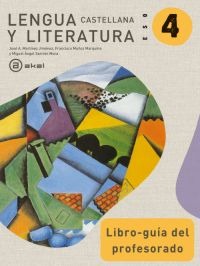 Lengua Castellana y LIteratura 4º ESO. Libro-guía del profesorado