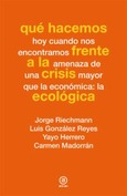 Qué hacemos frente a la crisis ecológica