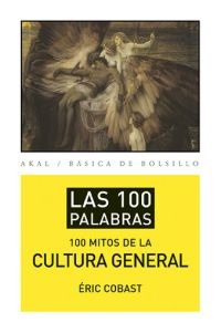 Los 100 mitos de la cultura general Los 100 mitos de la cultura general