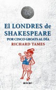 El Londres de Shakespeare por 5 groats al día