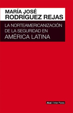 La norteamericanización de la seguridad en América Latina