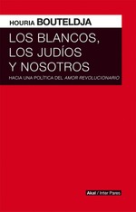 Los blancos, los judíos y nosotros