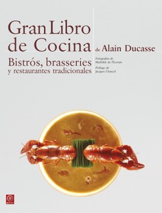 Gran libro de cocina de Alain Ducasse. Bistrós, brasseries y restaurantes tradicionales