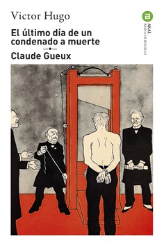 El último día de un condenado a muerte · Claude Gueux El último día de un condenado a muerte · Claude Gueux