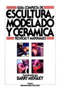 Guía completa de escultura, modelado y cerámica