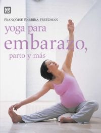 Yoga para embarazo, parto y más