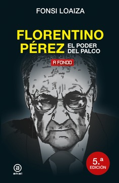 Florentino Pérez, el poder del palco Florentino Pérez, el poder del palco