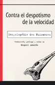 Contra el despotismo de la velocidad Contra el despotismo de la velocidad