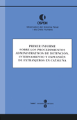 Primer informe sobre los procedimientos administrativos de detención, internamiento y expulsión de extranjeros en Cataluña