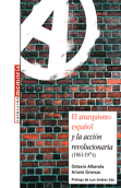 El anarquismo español y la acción revolucionaria (1961-1974)