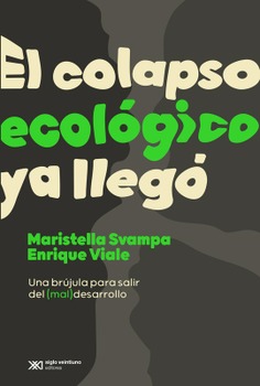 El colapso ecológico ya llegó El colapso ecológico ya llegó