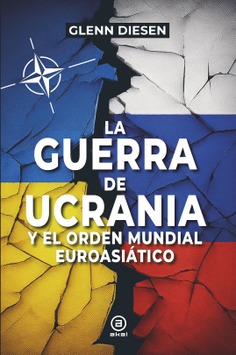 La guerra de Ucrania y el orden mundial euroasiático La guerra de Ucrania y el orden mundial euroasiático