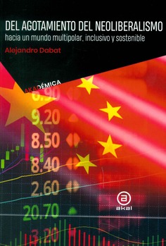 Del agotamiento del neoliberalismo hacia un mundo multipolar, inclusivo y sostenible Del agotamiento del neoliberalismo hacia un mundo multipolar, inclusivo y sostenible